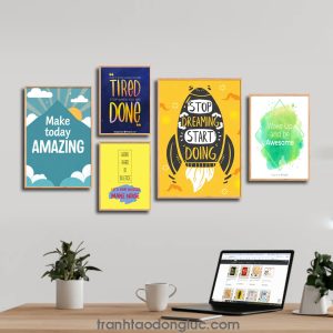 Bộ 5 bức tranh slogan tạo động lực tiếng Anh: Make today amazing. Don’t Stop When You’re Tired Stop When You’re Done. Work hard in silence, let’s your success make noise. Stop dreaming start doing. Wake up and be awesome!