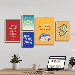 Bộ 5 bức tranh slogan tạo động lực tiếng Anh: You’ll never walk alone. The future is always beginning now. You can do it. Plan your work for today and everyday then work your plan. Everything you can imagine is real