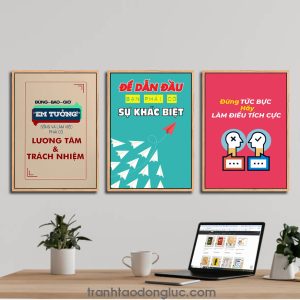 Bộ 3 bức tranh slogan tạo động lực: Đừng bao giờ "em tưởng" sống và làm việc phải có lương tâm & trách nhiệm | Để dẫn đầu bạn phải có sự khác biệt | Đừng tức bực hãy làm điều tích cực