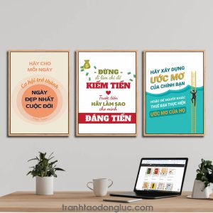 Bộ 3 bức tranh slogan tạo động lực: Hãy cho mỗi ngày cơ hội trở thành ngày đẹp nhất cuộc đời. Đừng đi làm chỉ để kiếm tiền, trước tiên hãy làm sao cho mình đáng tiền. Hãy xây dựng ước mơ của chính bạn hoặc để người khác thuê bạn thực hiện ước mơ của họ