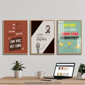 Bộ 3 bức tranh slogan tạo động lực: Học rộng hỏi kỹ suy nghĩ cẩn thận phân biệt sáng suốt làm việc hết lòng. Đừng lo lắng khi bạn không được công nhận mà hãy cố gắng phấn đấu để xứng đáng được công nhận. Hãy gieo hạt giống thành công ngay từ hôm nay
