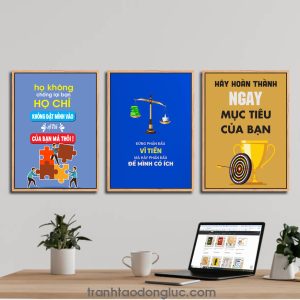 Bộ 3 bức tranh slogan tạo động lực: Họ không chống lại bạn họ chỉ không đặt mình vào vị trí của bạn mà thôi. Đừng phấn đấu vì tiền mà hãy phấn đấu để mình có ích. Hãy hoàn thành ngay mục tiêu của bạn