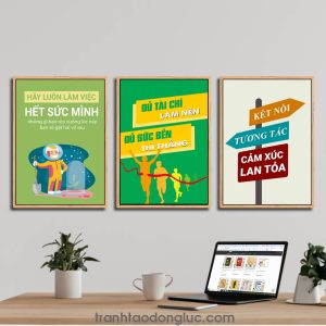 Bộ 3 bức tranh slogan tạo động lực: Hãy luôn làm việc hết sức mình những gì bạn reo xuống lúc này bạn sẽ gặt hái về sau. Đủ tài chí làm nên đủ sức bền thì thắng. Kết nối tương tác cảm xúc lan tỏa