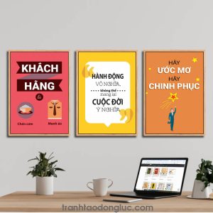 Bộ 3 bức tranh slogan tạo động lực: Khách hàng là chén cơm manh áo. Hành động vô nghĩa không thể mang lại cuộc đời ý nghĩa. Hãy ước mơ hãy chinh phục