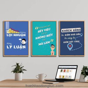 Bộ 3 bức tranh slogan tạo động lực: Không lợi nhuận đừng lý luận. Không bao giờ hết việc chỉ sợ không biết việc mà làm. Khách hàng là điểm khởi đầu và cũng là điểm kết thúc