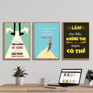 Bộ 3 bức tranh slogan tạo động lực: Không có tình huống vô vọng chỉ có giải pháp không chính xác. Khi tin là bạn có thể bạn đã đạt được một nửa thành công. Làm cho điều không thể thành có thể
