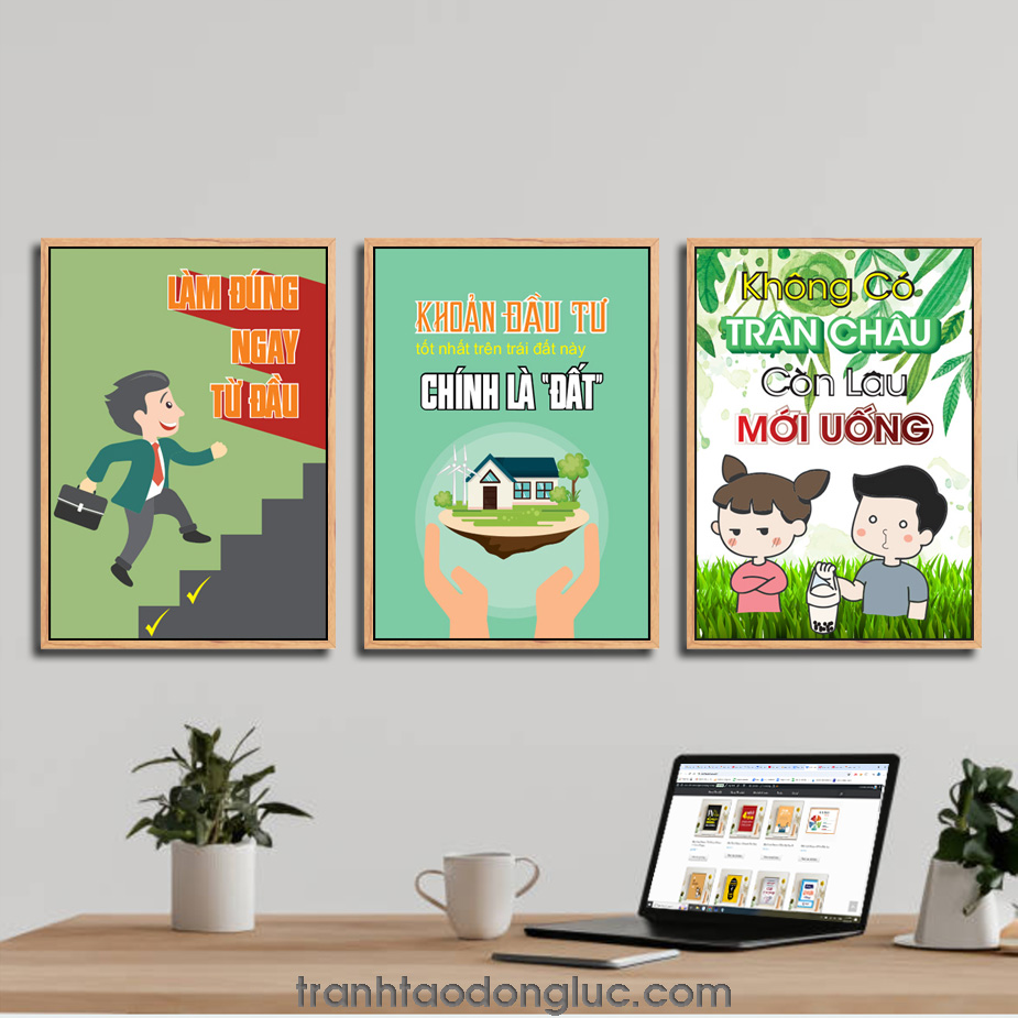 Bộ 3 bức tranh slogan tạo động lực: Làm đúng ngay từ đầu. Khoản đầu tư tốt nhất trên trái đất này chính là đất. Không có trân châu còn lâu mới uống