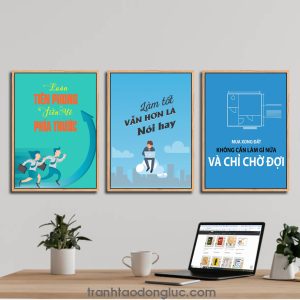Bộ 3 bức tranh slogan tạo động lực: Luôn tiên phong tiến về phía trước. Làm tốt vẫn hơn là nói hay. Mua xong đất không cần làm gì nữa và chỉ chờ đợi