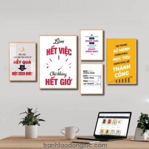 Bộ 5 bức tranh slogan tạo động lực đẹp: Nếu việc bạn làm vẫn chưa có kết quả hãy làm theo một cách khác. Làm hết việc chứ không hết giờ. Chuẩn bị tốt nhất cho ngày mai là làm thật tốt việc của ngày hôm nay. Tự học để được là chính mình... Tập trung sứ mệnh chinh phục mục tiêu hạnh phúc để thành công