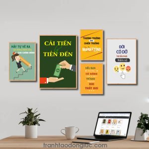 Bộ 5 bức tranh slogan tạo động lực đẹp: Hãy tự vẽ ra con đường thành công cho chính mình. Cải tiến là tiền đến. Thương trường như chiến trường. Nếu bạn chưa từng cố gắng thì bạn đừng buồn khi thất bại. Đời có dở thì vẫn phải niềm nở