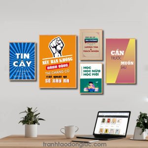 Bộ 5 bức tranh slogan tạo động lực đẹp: Tin cây chìa khóa của thành công. Nếu bạn không hành động thì chẳng có cái quái gì sẽ xảy ra. Đừng bao giờ em tưởng sống và làm việc phải có lương tâm và trách nhiệm. Học học nữa học mãi. Cần trước muốn sau