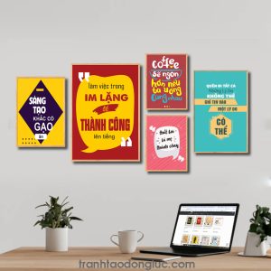Bộ 5 bức tranh slogan tạo động lực đẹp: Sáng tạo khắc có gạo ăn. Làm việc trong im lặng để thành công lên tiếng. Coffee sẽ ngon hơn nếu ta uống cùng nhau. Thất bại là mẹ thành công. Quên đi tất cả những lý do không thể chỉ tin vào một lý do có thể